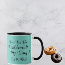You Are the Wind Beneath My Wings Mug Teal & Black