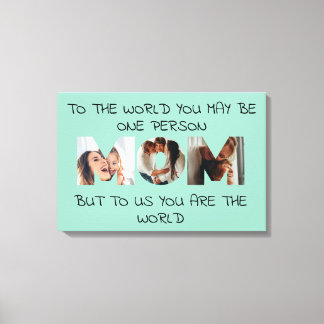 You Are the World – Custom Photo MOM Canvas Print