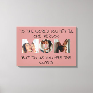 You Are the World – Custom Photo MOM Canvas Print