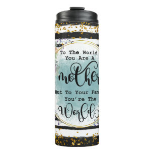 You Are The World Mother Mom Special Thermal Tumbler