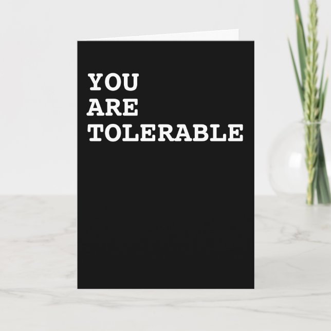 You are tolerable Humour Card (Front)