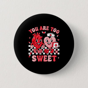 You Are Too Sweet Diabetes Awareness Insulin Valen 6 Cm Round Badge