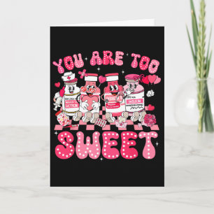 You Are Too Sweet Diabetes Awareness Insulin Valen Card