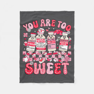 You Are Too Sweet Diabetes Awareness Insulin Valen Fleece Blanket