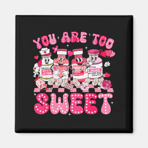 You Are Too Sweet Diabetes Awareness Insulin Valen Magnet