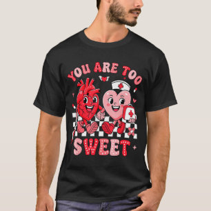 You Are Too Sweet Diabetes Awareness Insulin Valen T-Shirt
