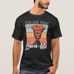 You Are Truly Lavable Lava Earth Science Geology V T-Shirt