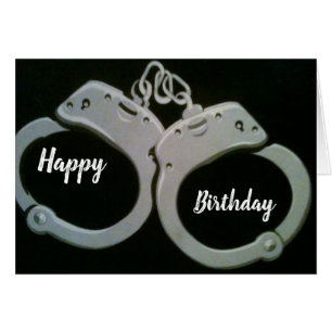 ****YOU ARE UNDER ARREST*** ADULT "BIRTHDAY" HUMOR