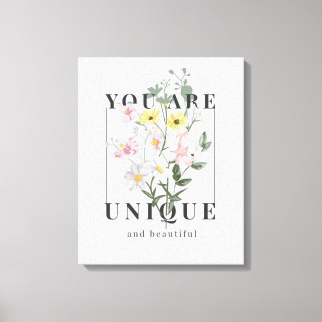 You are Unique Floral Slogan Canvas Print (Front)