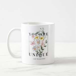 You are Unique Floral Slogan Coffee Mug
