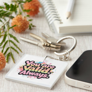 You Are Valid Always - LGBTQ+ Pride Quote Rainbow Key Ring