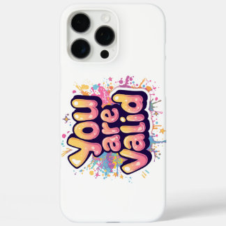 You Are Valid – Colorful Rainbow Affirmation Quote iPhone 16 Pro Max Case