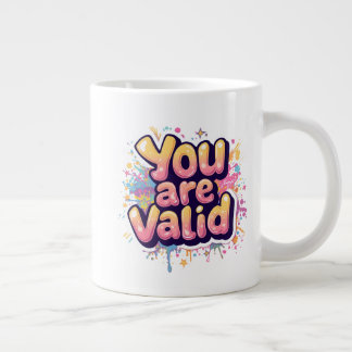 You Are Valid – Colorful Rainbow Affirmation Quote Large Coffee Mug