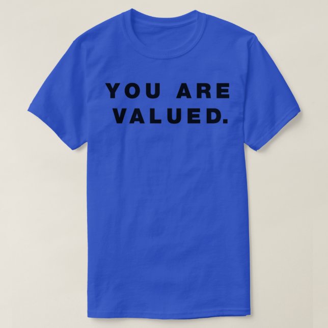 YOU ARE VALUED sticker T-Shirt (Design Front)