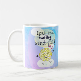 "You Are Waffley Wonderful" Mug