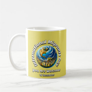 You Are Welcome. International Migrants Day Coffee Mug