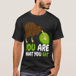 You Are What You Eat I Kiwi Bird Fruit Ornithology T-Shirt