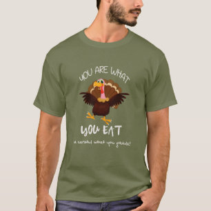 YOU ARE WHAT YOU EAT - Men's Thanksgiving Holiday T-Shirt