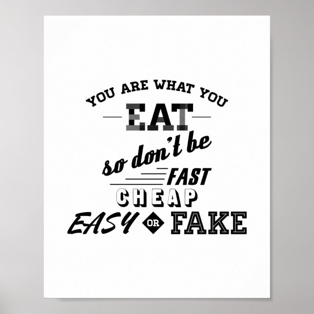 You Are What You Eat So Don't Be Fast Cheap Easy.. Poster (Front)