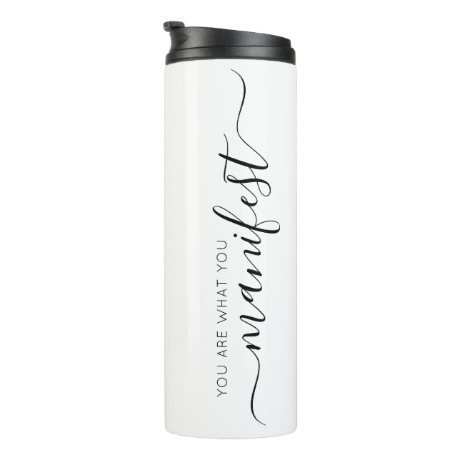 You are what you Manifest Thermal Tumbler (Rotated Right)