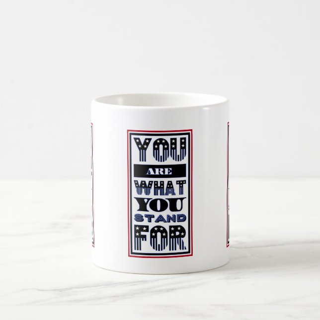 You Are What You Stand For Coffee Mug (Center)