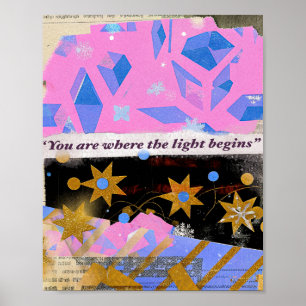 You Are Where the Light Begins – Mixed Media Print