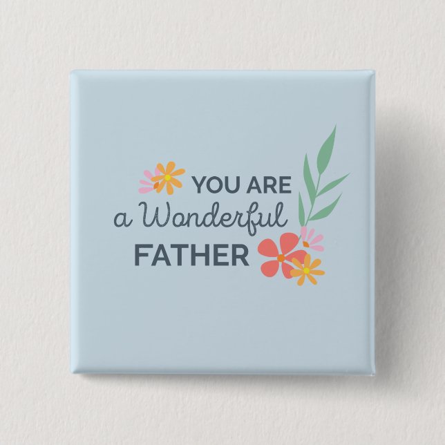 You Are Wonderful Father's Day | Pin Button (Front)