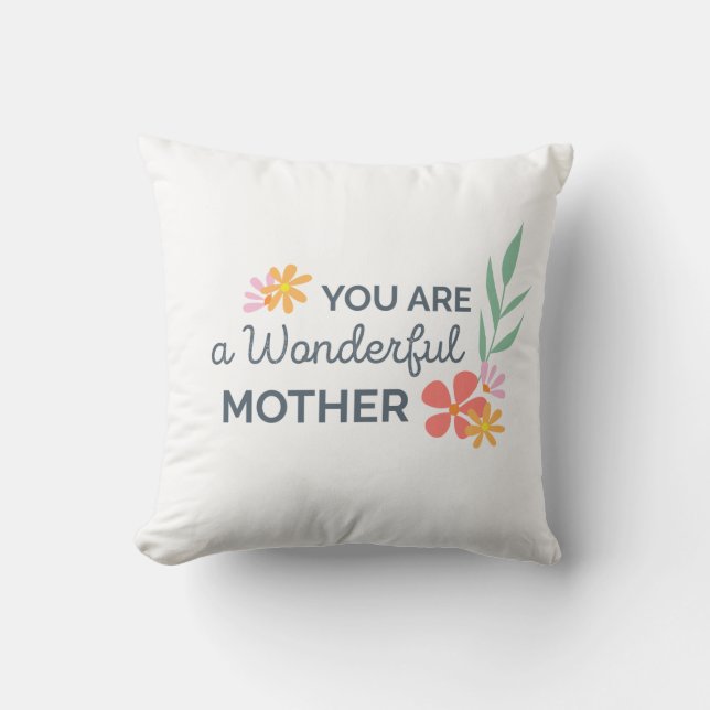 You Are Wonderful Mother's Day | Throw Pillow (Front)