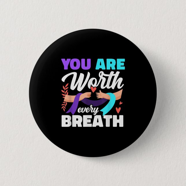 You Are Worth Every Breath Depression Awareness  6 Cm Round Badge (Front)