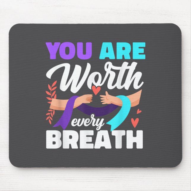 You Are Worth Every Breath Depression Awareness  Mouse Mat (Front)