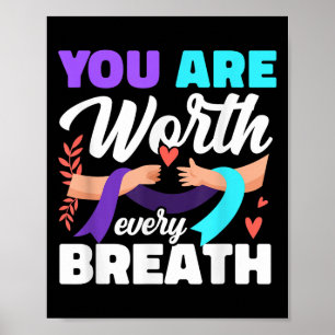 You Are Worth Every Breath Depression Awareness Poster