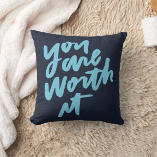 You are worth it cushion