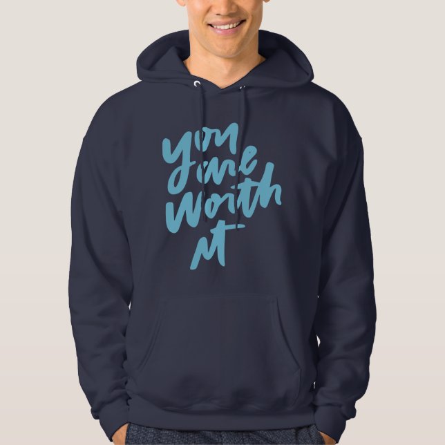 You are worth it hoodie (Front)