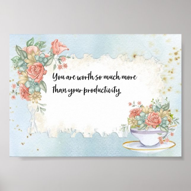 You Are Worth So Much More Than Your Productivity Poster (Front)