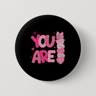 You Are Worthy Beautiful Loved Enough Valentine's 6 Cm Round Badge