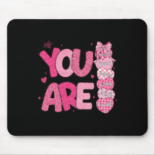 You Are Worthy Beautiful Loved Enough Valentine's Mouse Mat