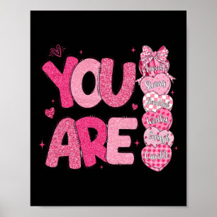 You Are Worthy Beautiful Loved Enough Valentine's Poster