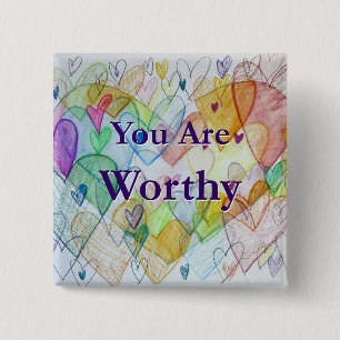 You Are Worthy Hearts Art Button Pin