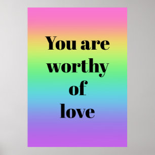 You are Worthy of Love Rainbow Poster