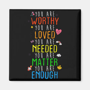 You Are Worthy You Are Loved Prevention Awareness Magnet