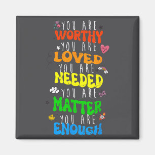 You Are Worthy You Are Loved Suicide Prevention Aw Magnet