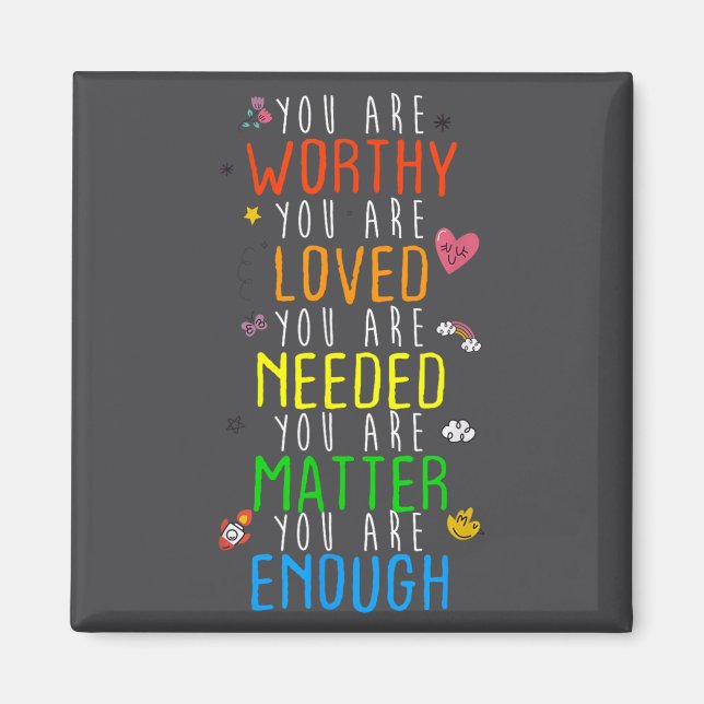 You Are Worthy You Are Loved Suicide Prevention Aw Magnet (Front)