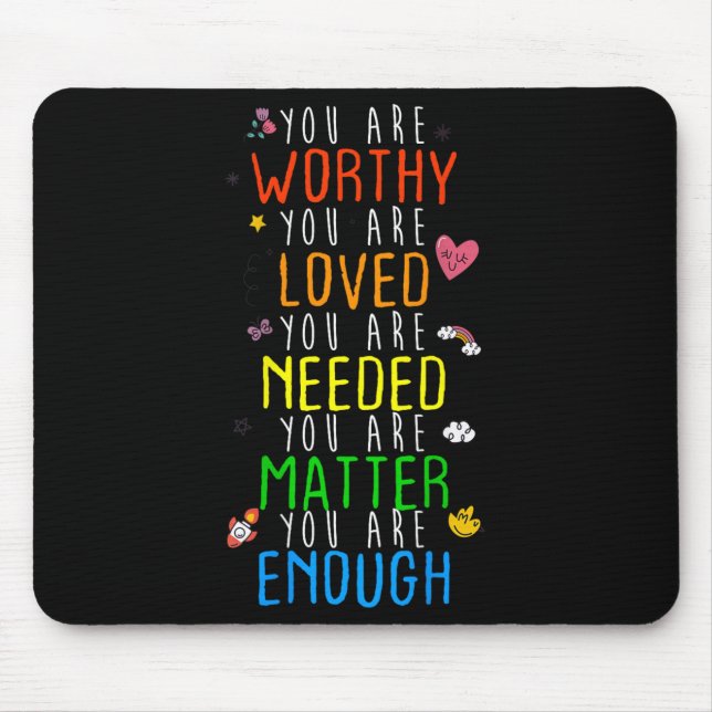 You Are Worthy You Are Loved Suicide Prevention Aw Mouse Mat (Front)