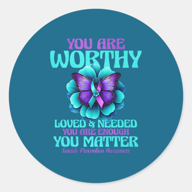 You Are Worthy You Are Loved You Are Needed Premiu Classic Round Sticker (Front)