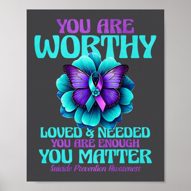 You Are Worthy You Are Loved You Are Needed Premiu Poster (Front)