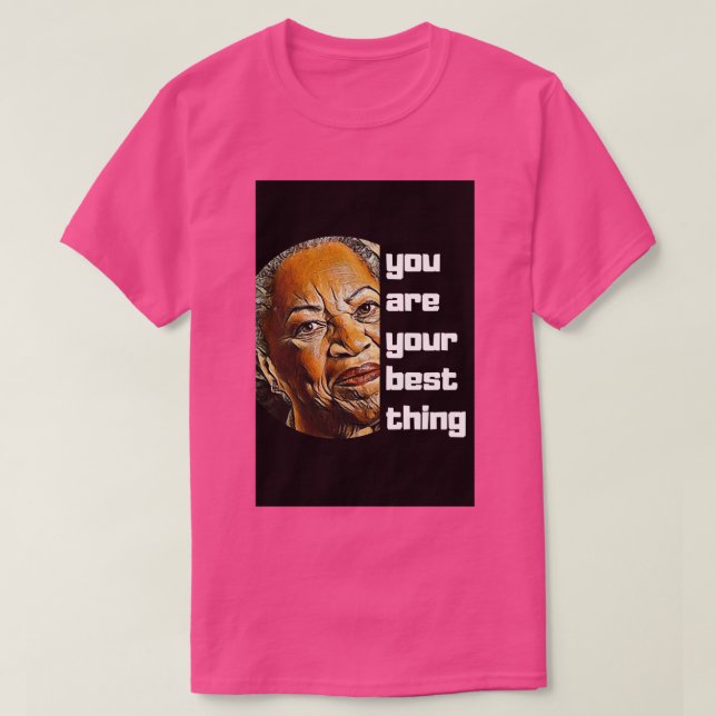 you are your best thing T-Shirt (Design Front)