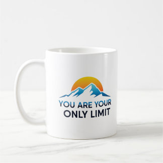 You are your only limit coffee mug