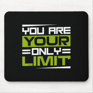 You Are Your Only Limit, Insration And Motivation  Mouse Mat