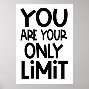 You Are Your Only Limit Motivational Quote White Poster