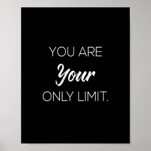 you are your only limit poster